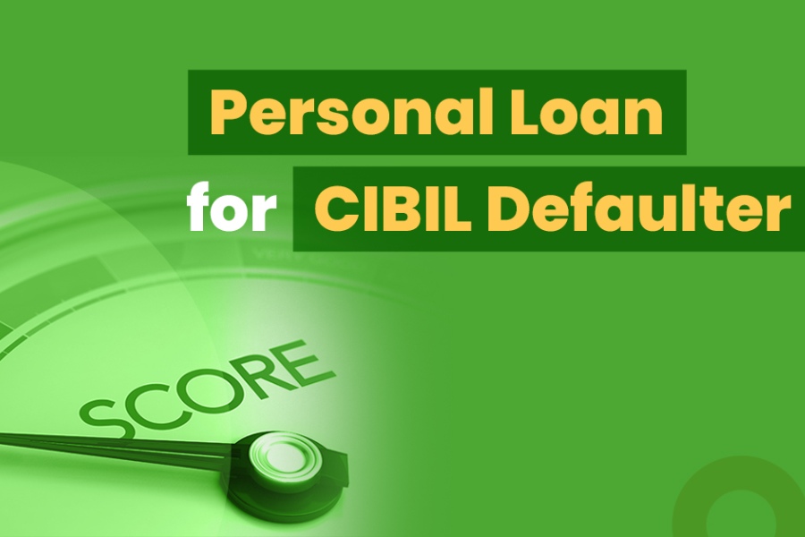 Personal Loan For Cibil Defaulter
